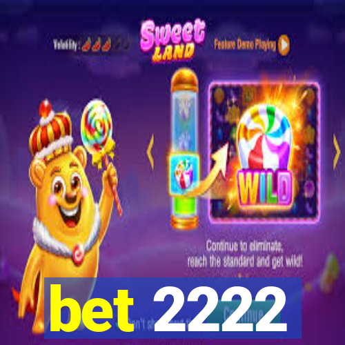 bet 2222